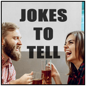 Jokes to tell